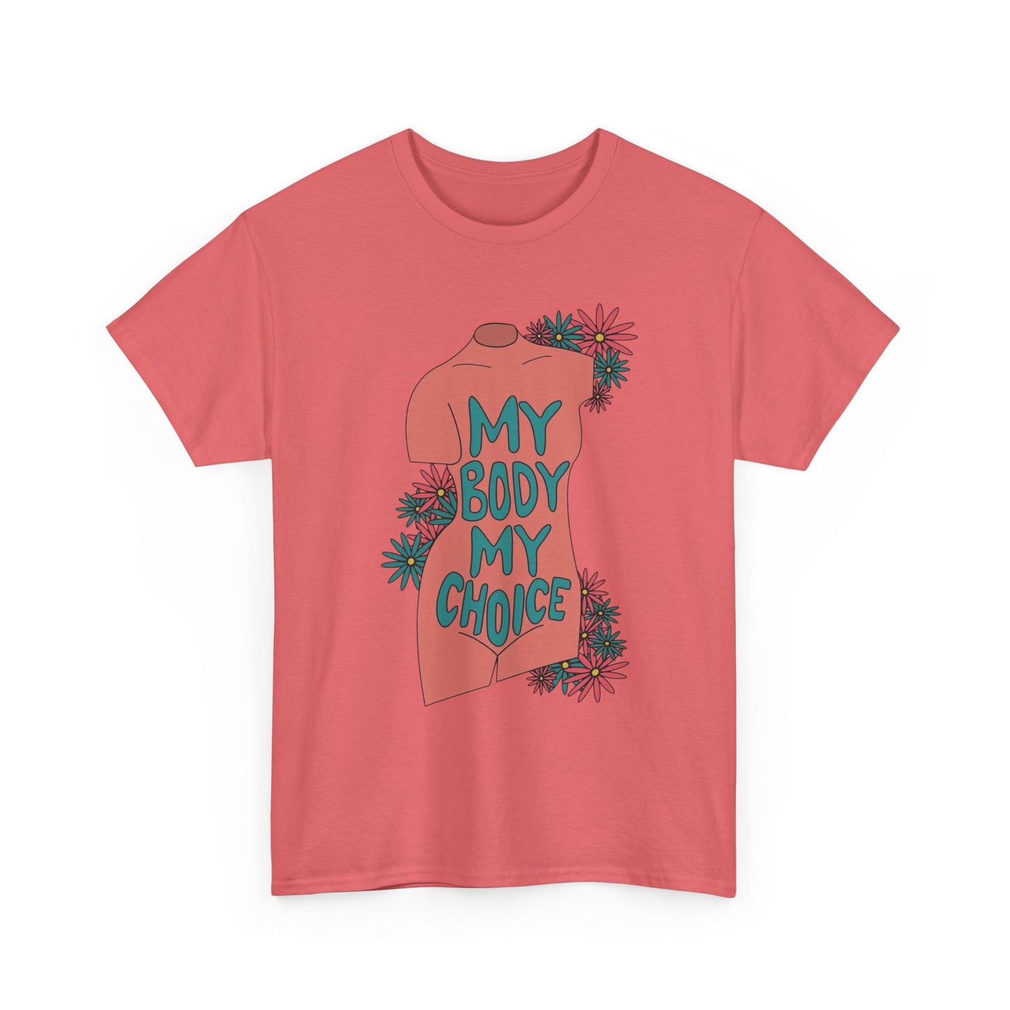 My Body My Choice Graphic T Shirt Unisex Heavy Cotton Tee GIFT