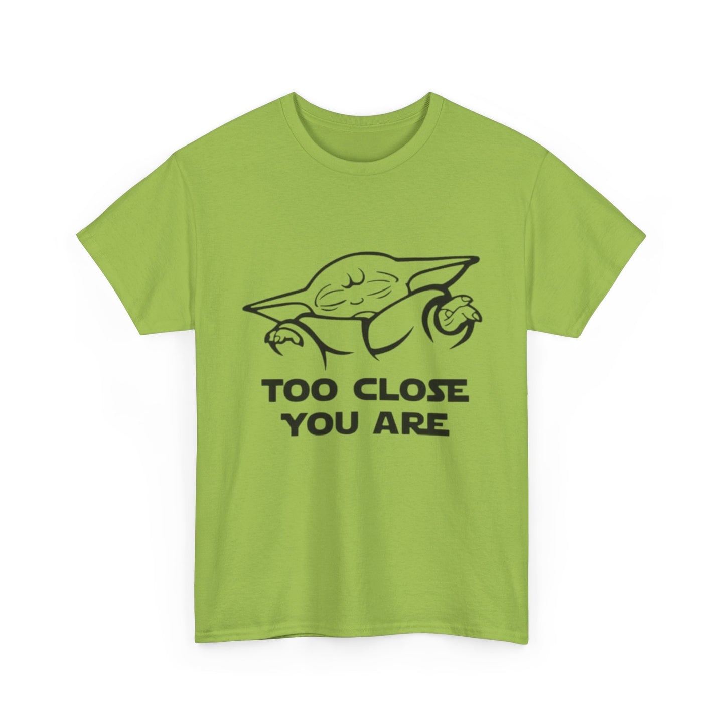 Too Close You Are Funny Yoda Graphic T Shirt Unisex Heavy Cotton Tee