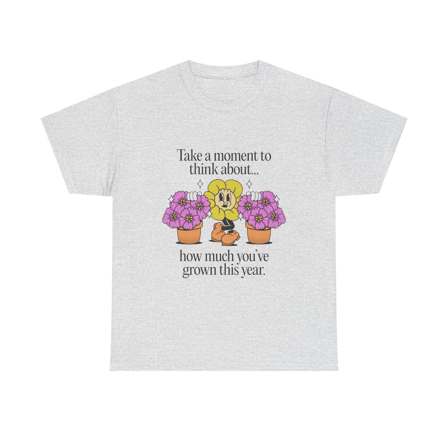 Think About Your Growth Flowers Graphic T Shirt Unisex Heavy Cotton Tee