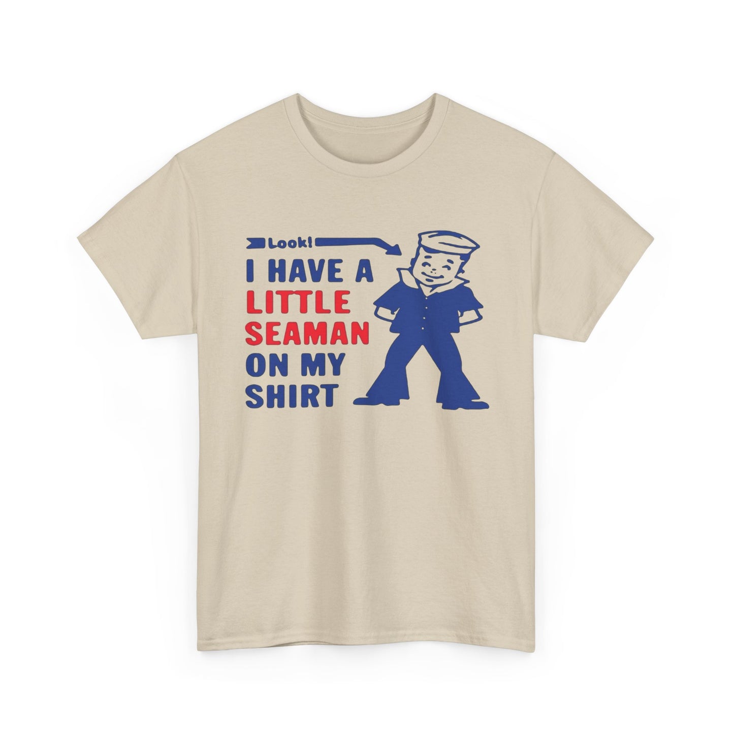 Little Seaman On My Shirt Funny Graphic T-Shirt Gift NEW Unisex Heavy Cotton Tee