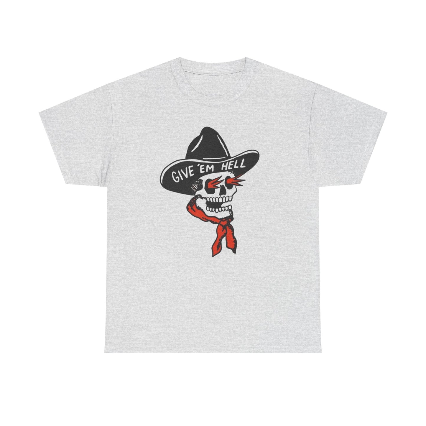 Give Em Hell Cowboy Graphic T Shirt S-5XL NEW Unisex Heavy Cotton Tee