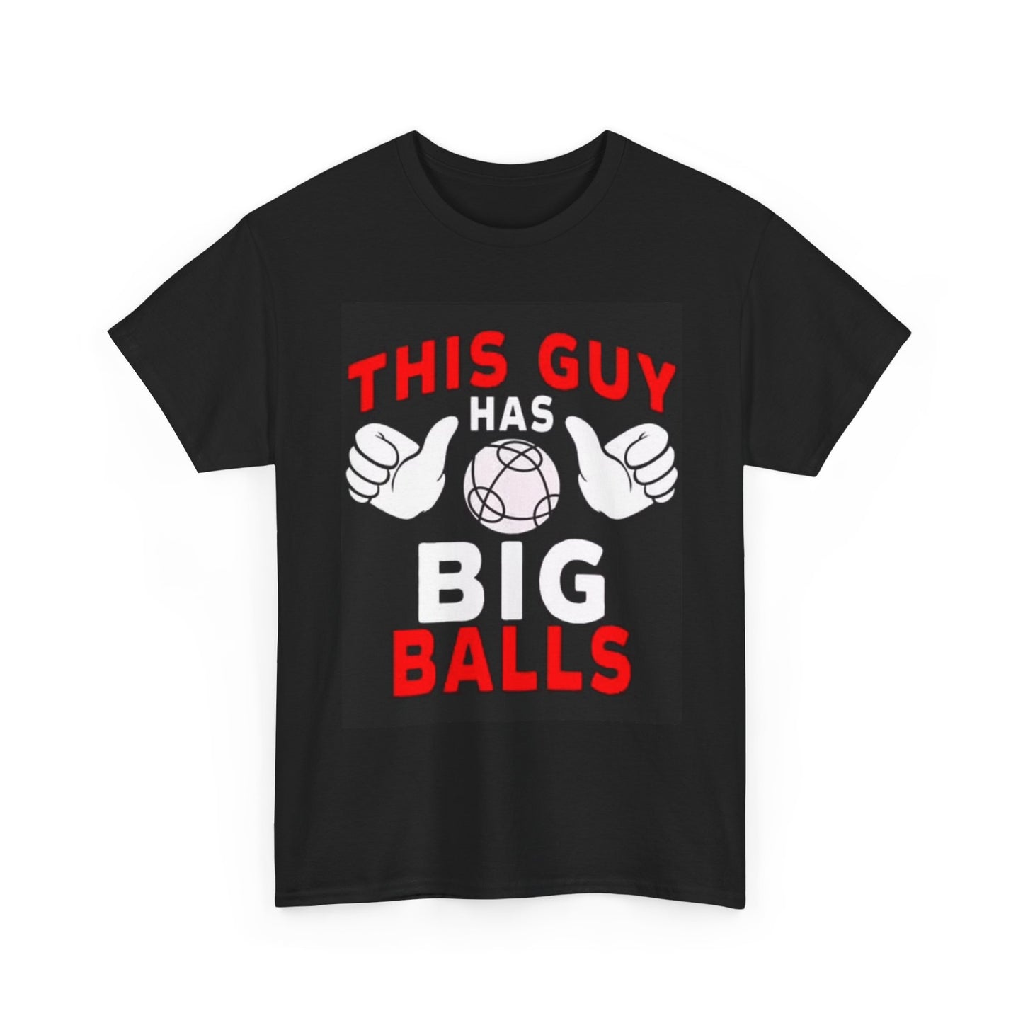 This Guy Has Big Balls T Shirt Funny Jokes Basketball Unisex Heavy Cotton Tee