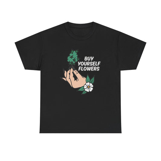 Buy Yourself Flowers Funny Graphic T Shirt NEW Unisex Heavy Cotton Tee