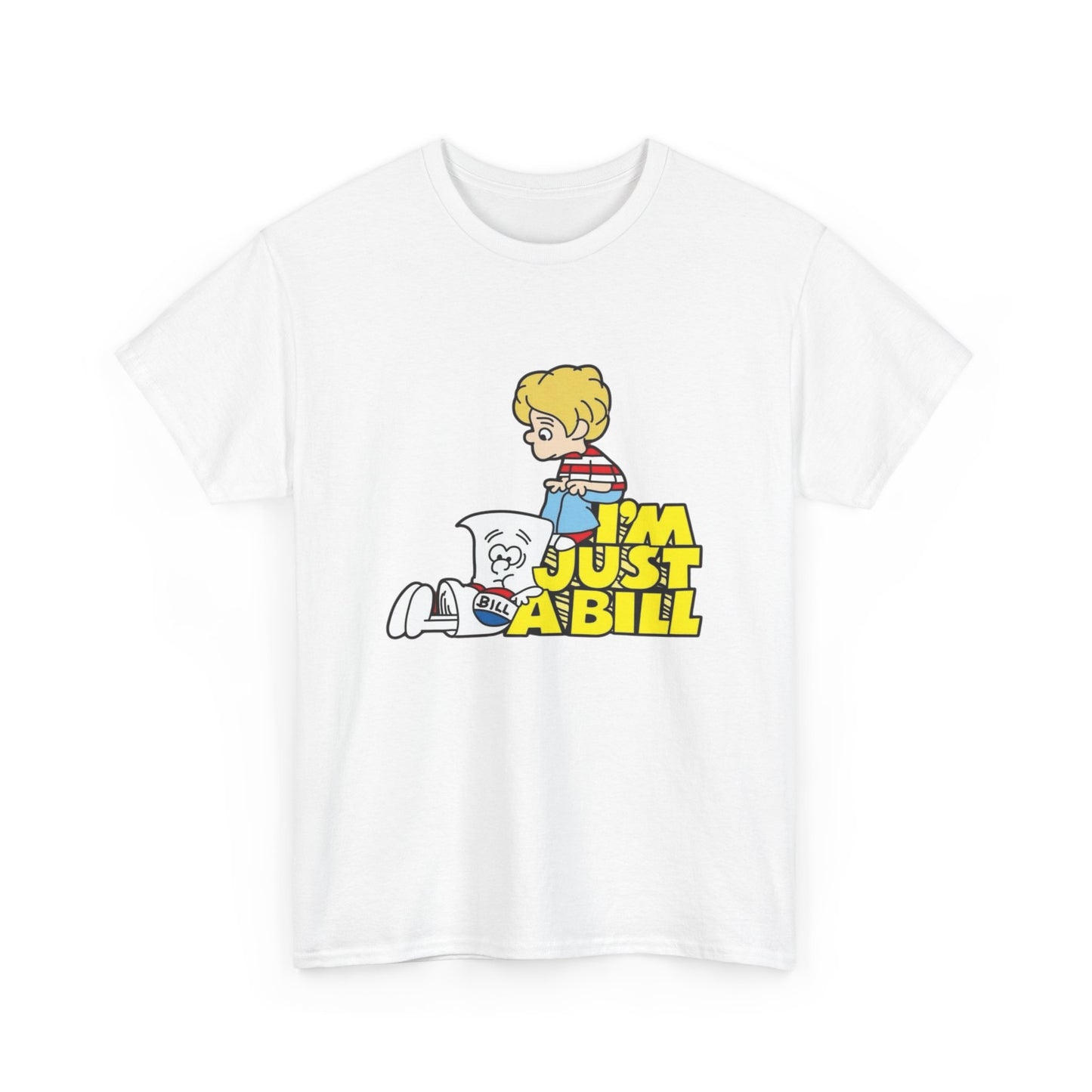 I'm Just A Bill Retro Politics Graphic T Shirt Unisex Heavy Cotton Tee