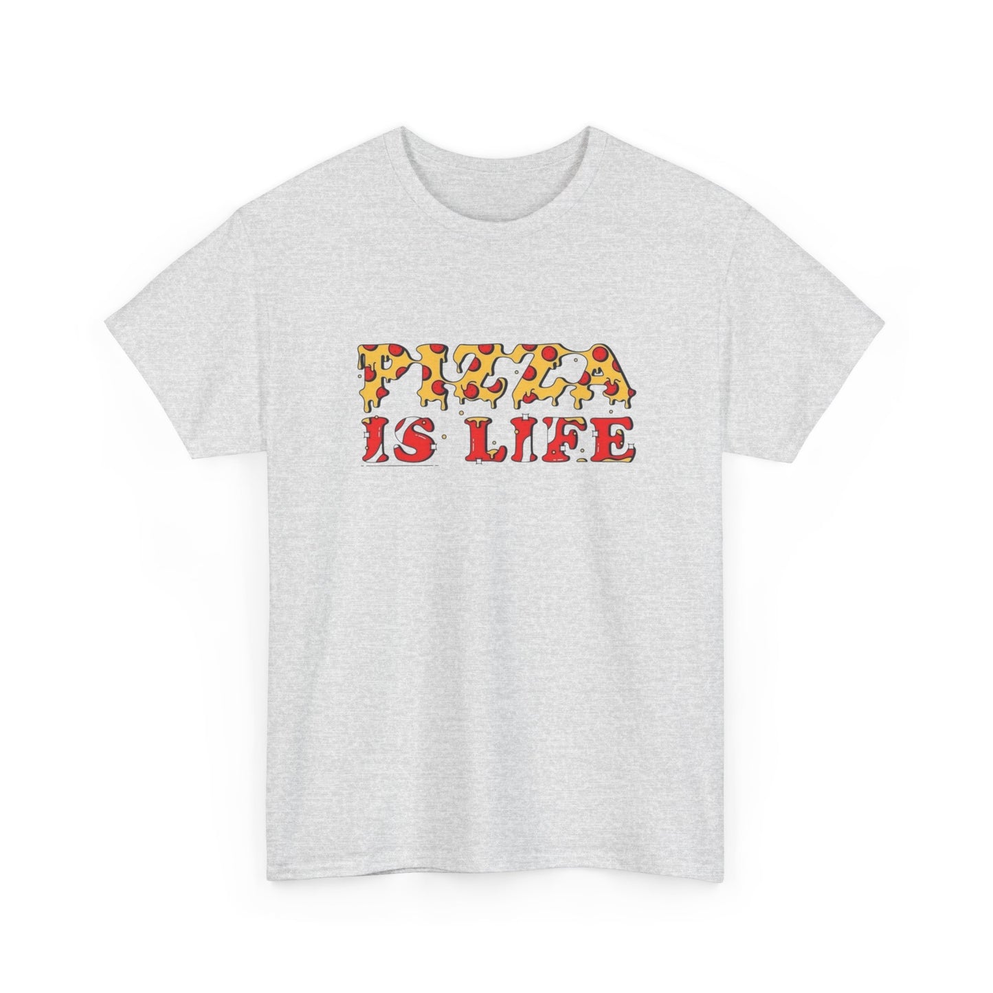 Pizza Is Life T Shirt Unisex Heavy Cotton Tee