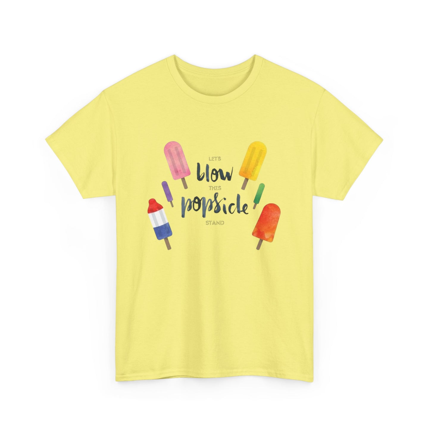 Lets Blow This Popsicle Stand Graphic T Shirt ADULT NEW