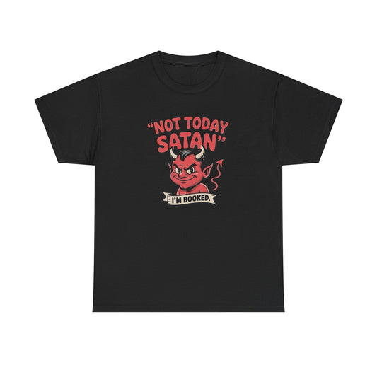 Not today Satan Graphic T-Shirt Unisex Heavy Cotton Tee NEW