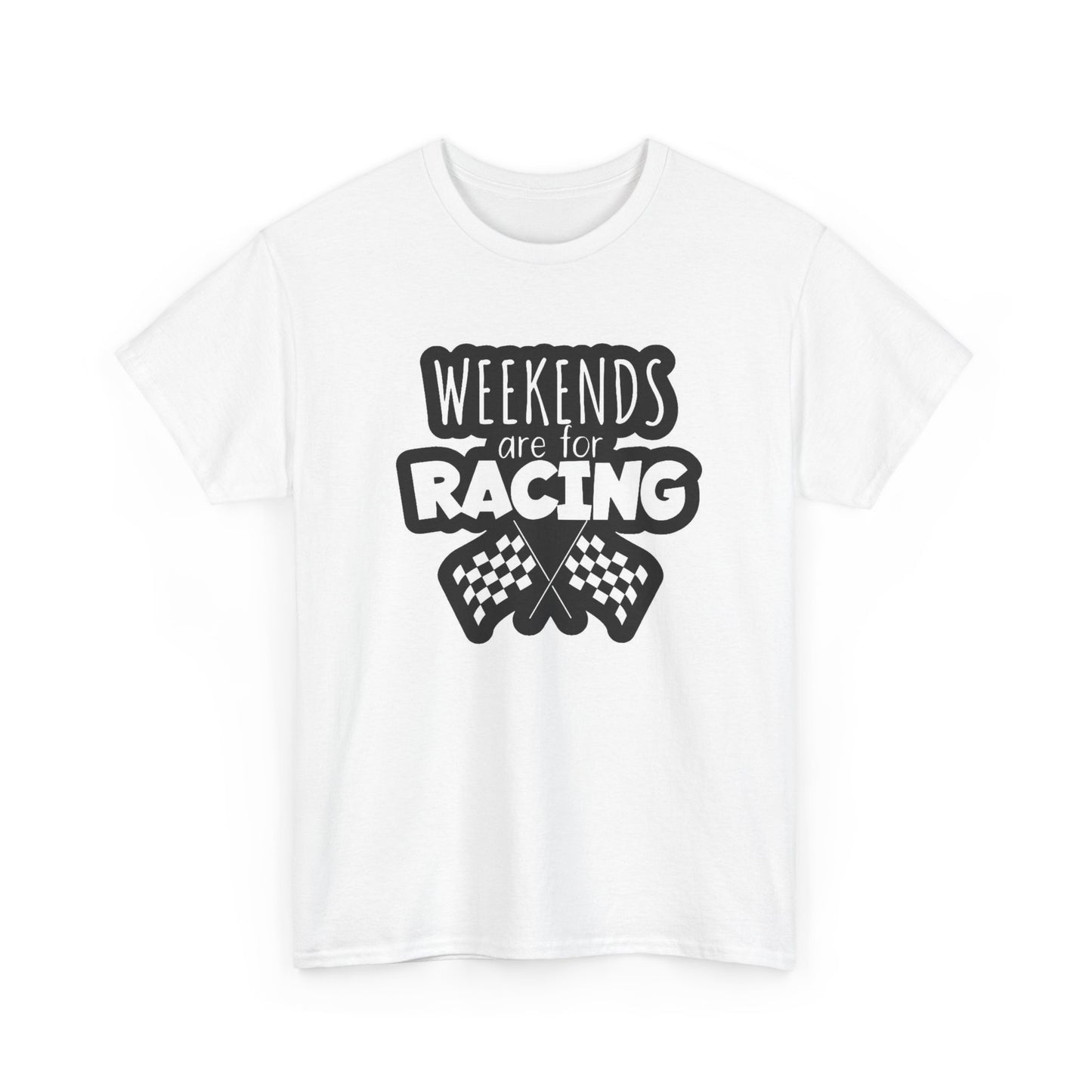 Weekends Are For Racing Graphic T Shirt Unisex Heavy Cotton Tee
