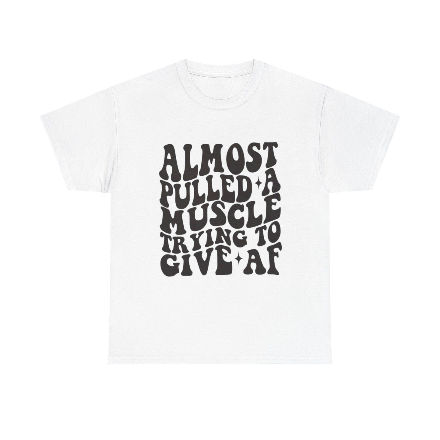 Almost Pulled A Muscle Funny Graphic T Shirt Unisex Heavy Cotton Tee