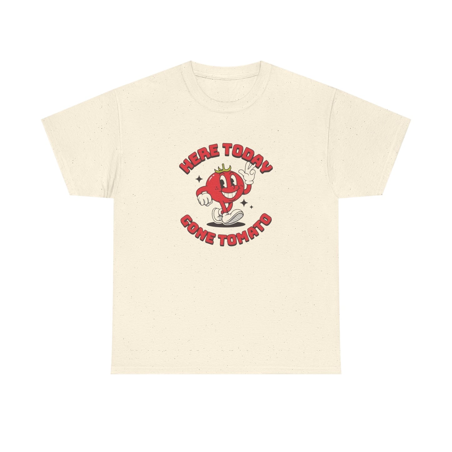 Here Today Gone Tomato Graphic T Shirt Unisex Heavy Cotton Tee