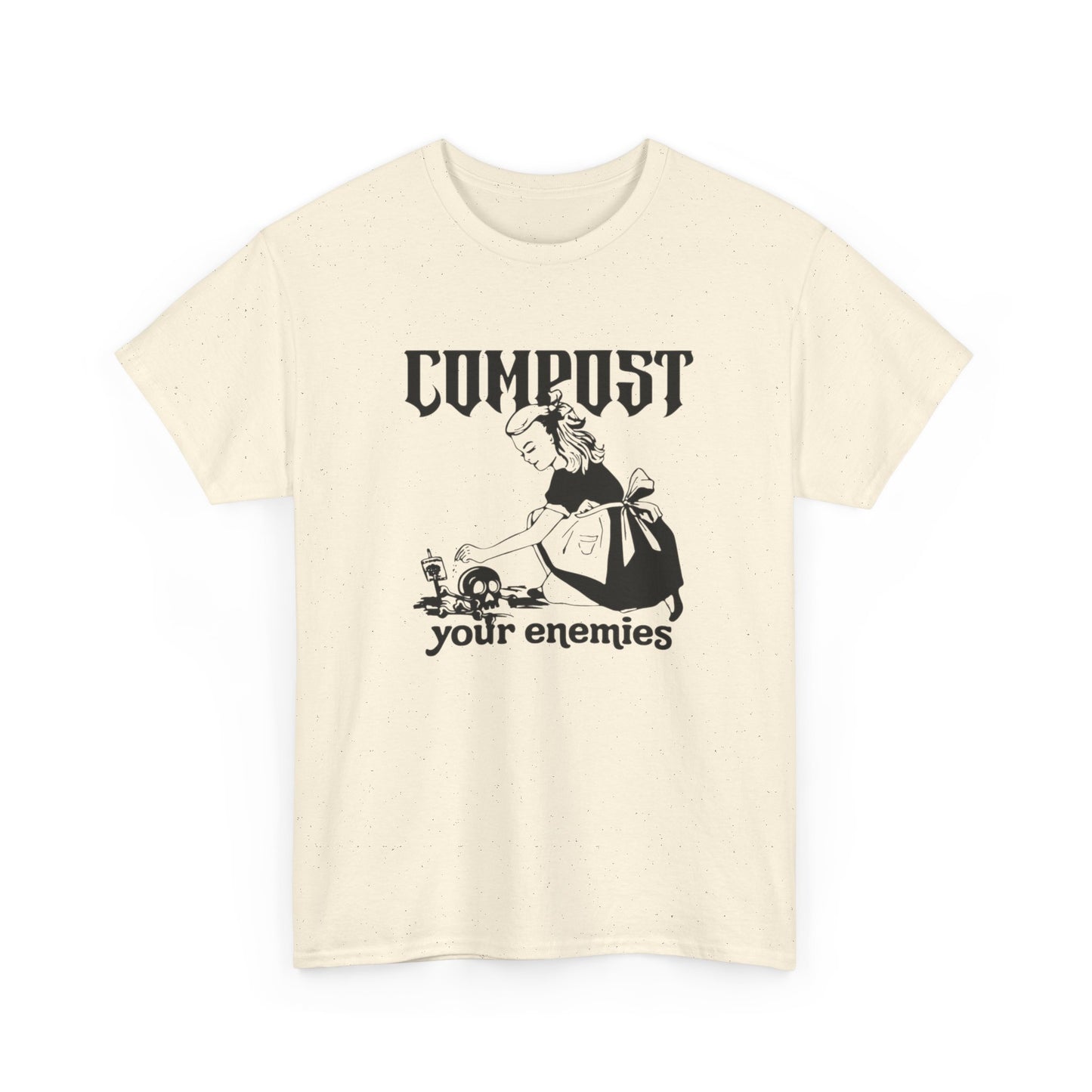 Compost Your Enemies Funny Graphic T Shirt NEW ADULT Unisex Heavy Cotton Tee