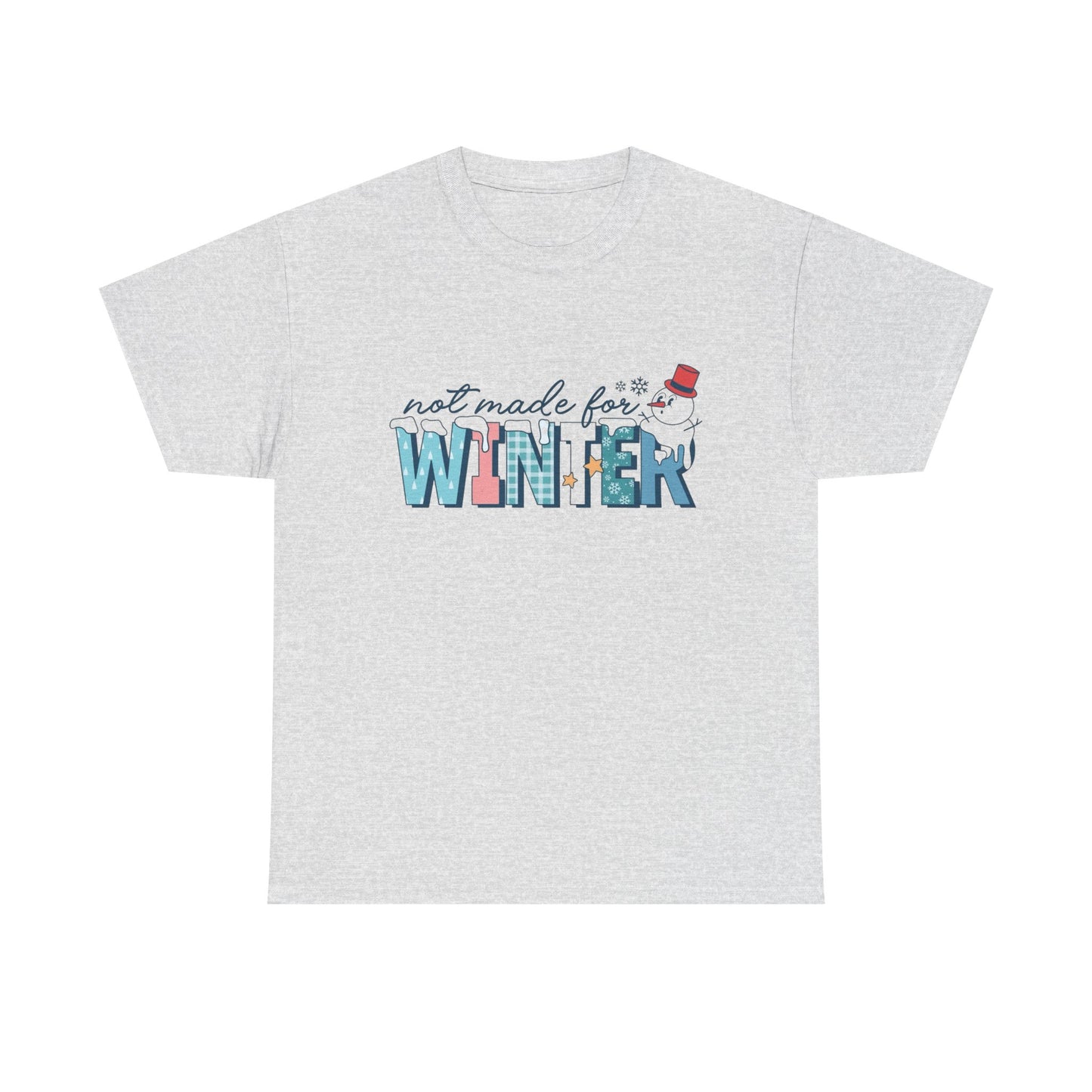 Not Made For Winter Funny Graphic T Shirt ADULT NEW