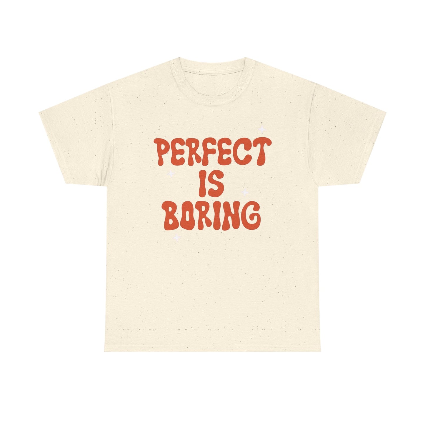 Perfect Is Boring Graphic T Shirt NEW Unisex Heavy Cotton Tee