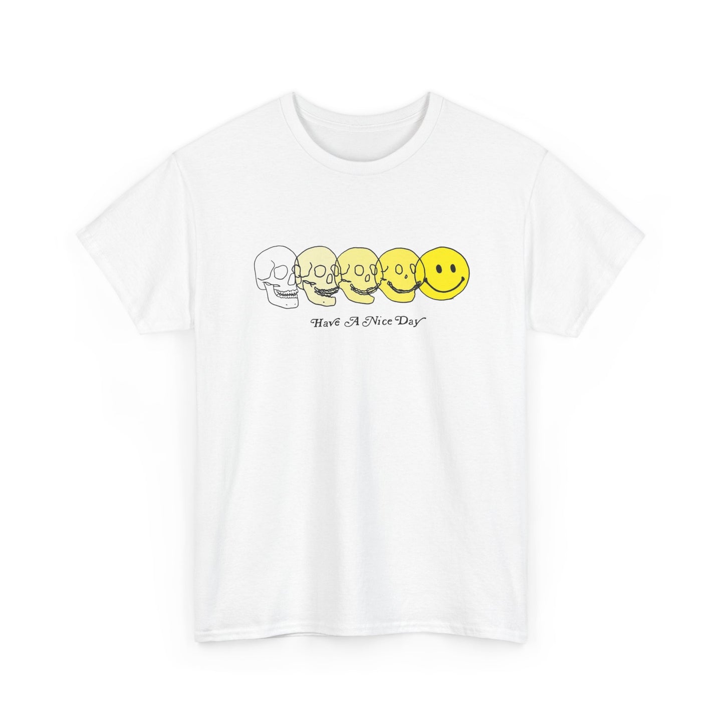Have A Nice Day Graphic T Shirt Unisex Heavy Cotton Tee Gift New