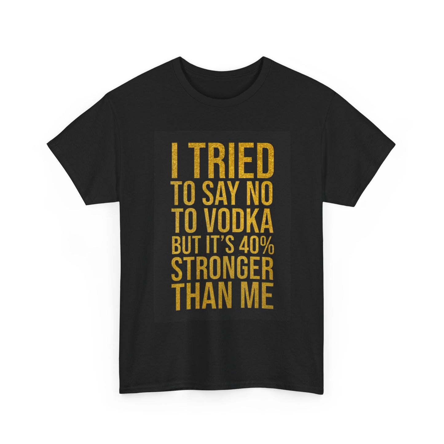 I Tried To Say No To Vodka Shirt Funny Gift Graphic Unisex Heavy Cotton Tee