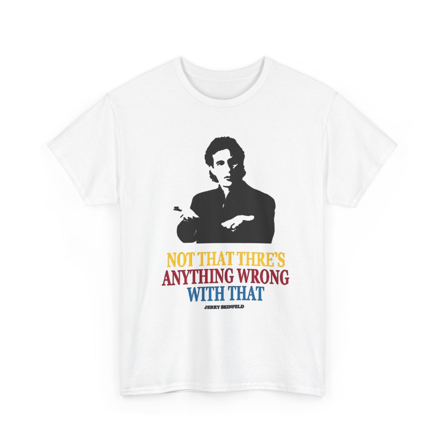 Seinfeld Quotes Funny T Shirt BRAND NEW Apparel Unisex Heavy Cotton Tee