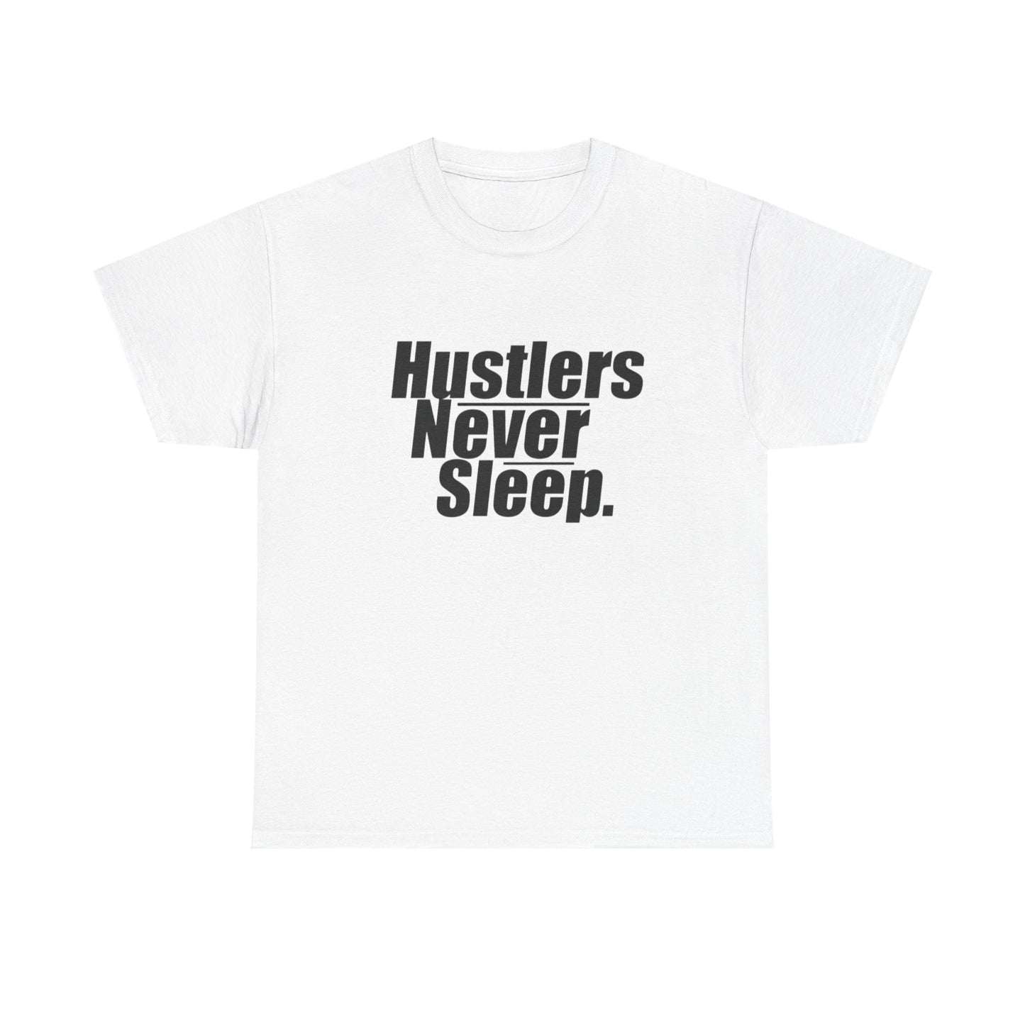 Hustlers Never Sleep Motivation Graphic T Shirt Unisex Heavy Cotton Tee