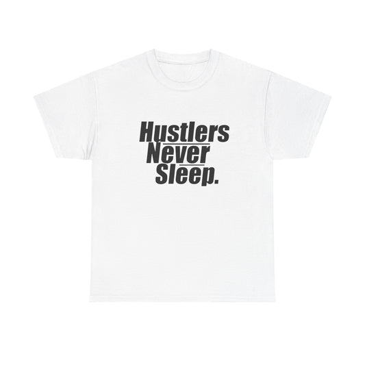 Hustlers Never Sleep Motivation Graphic T Shirt Unisex Heavy Cotton Tee