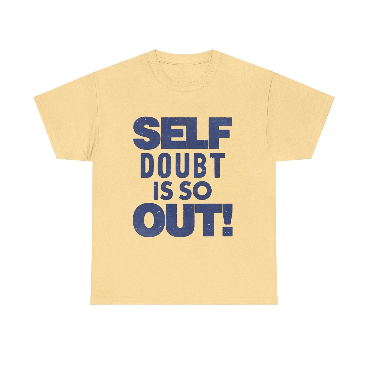 Self Doubt Is So Out Graphic T Shirt NEW ADULT Unisex Heavy Cotton Tee