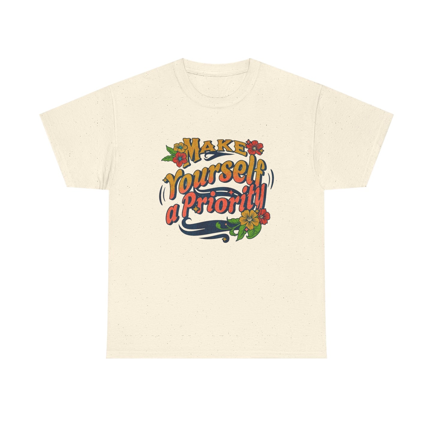 Make Yourself A Priority Graphic T Shirt NEW Adult Unisex Heavy Cotton Tee