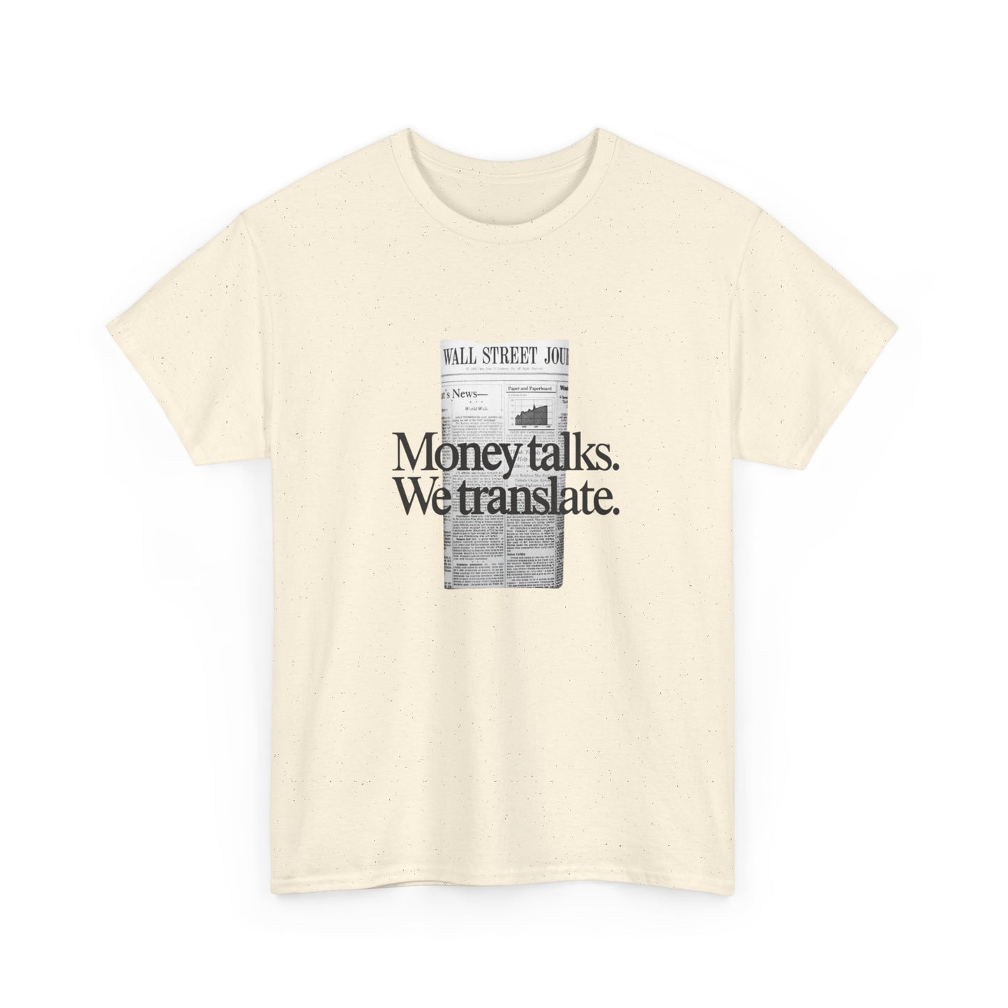 Money Talks We Translate Wall Street Graphic T Shirt NEW Unisex Heavy Cotton Tee