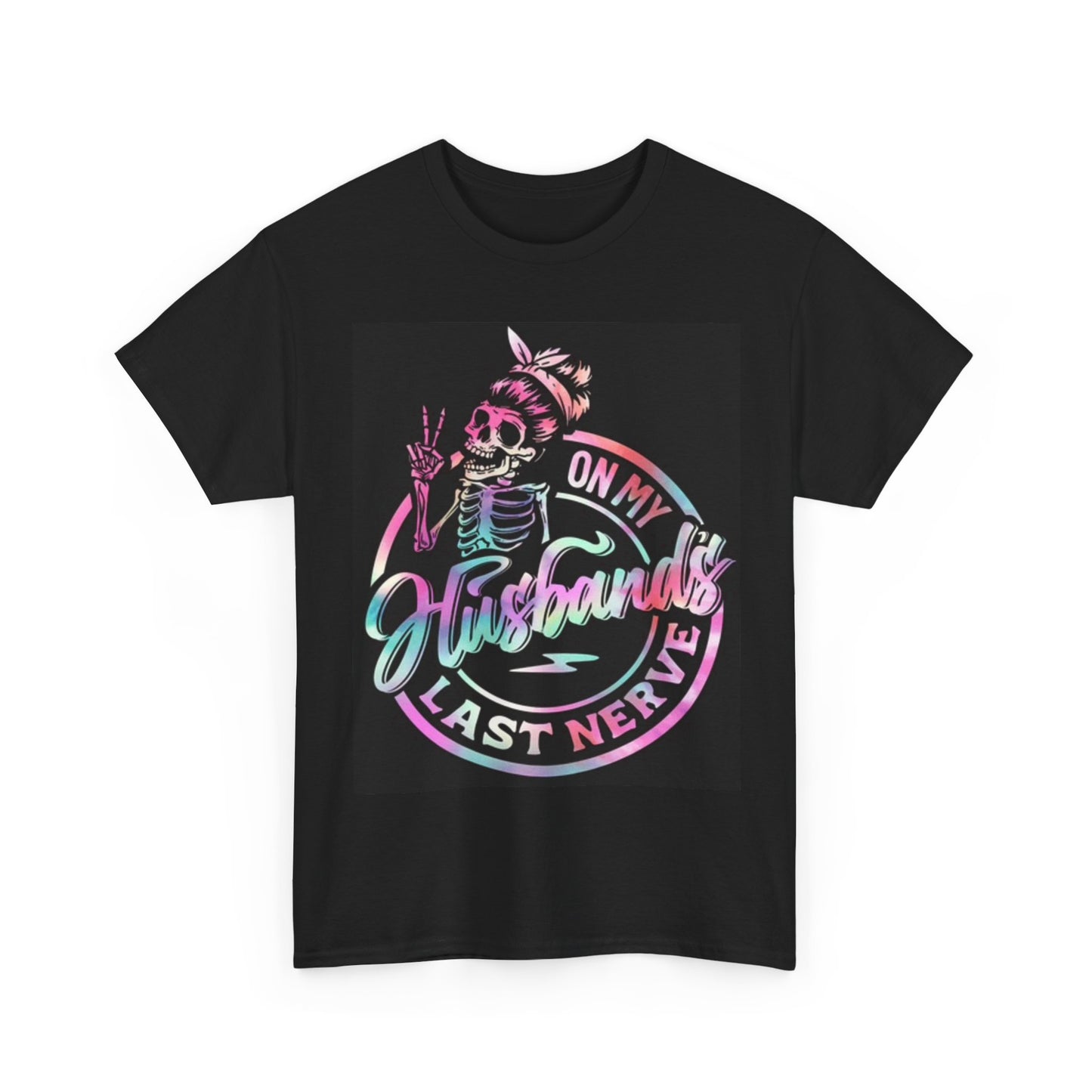 Husbands Last Nerve Shirt Funny Girly Graphic Unisex Heavy Cotton Tee