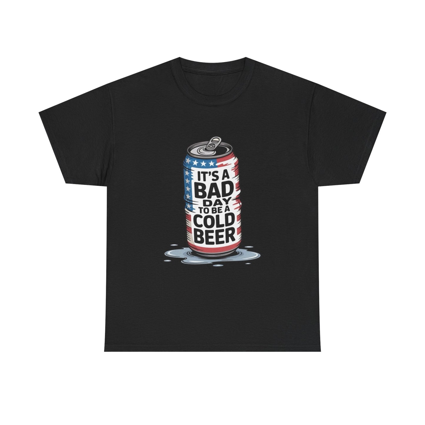Bad Day To Be A Cold Beer Graphic T Shirt ADULT Unisex Heavy Cotton Tee