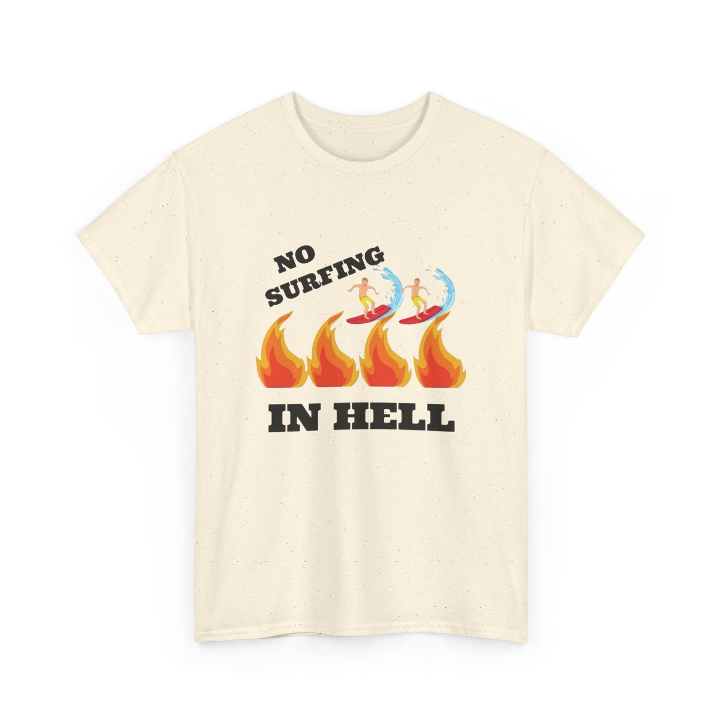 No Surfing In Hell Graphic T Shirt NEW Unisex Heavy Cotton Tee