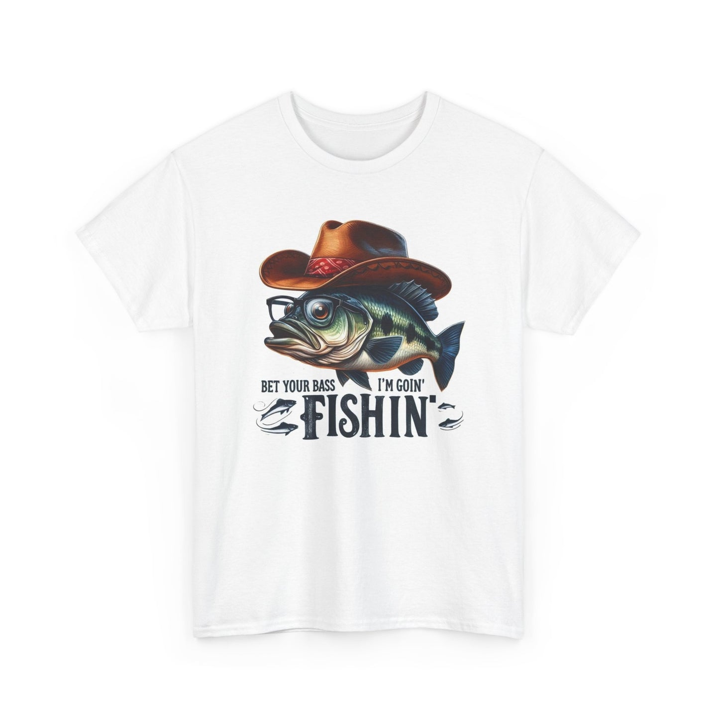 Bet Your Bass Im Going Fishing Graphic T Shirt Funny Unisex Heavy Cotton Tee