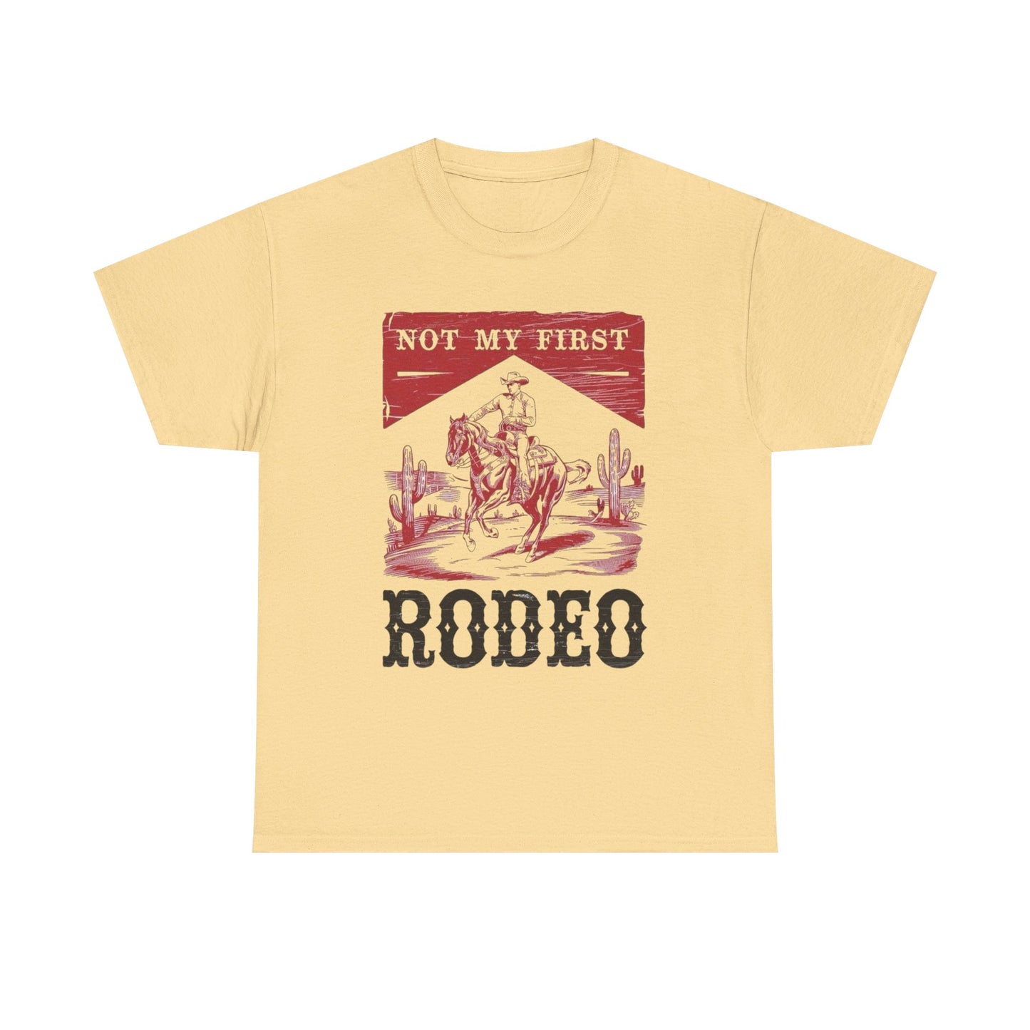 Not My First Rodeo Graphic T Shirt NEW ADULT Unisex Heavy Cotton Tee