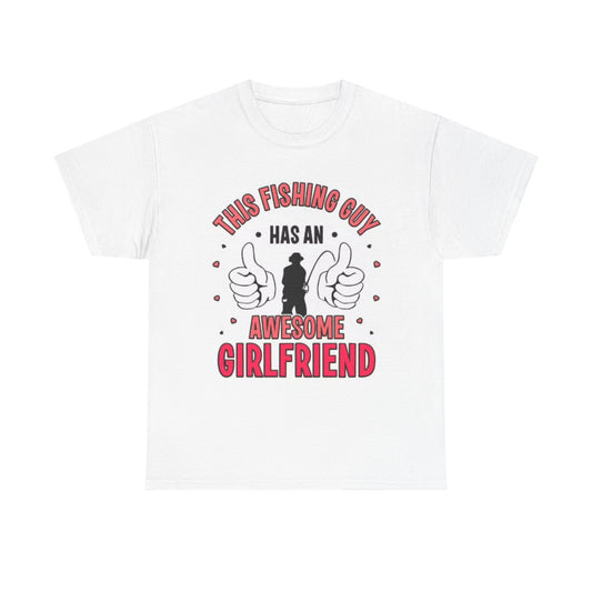 Fishing Girlfriend T Shirt Funny Graphic Boyfriend Fish Boating Unisex Heavy