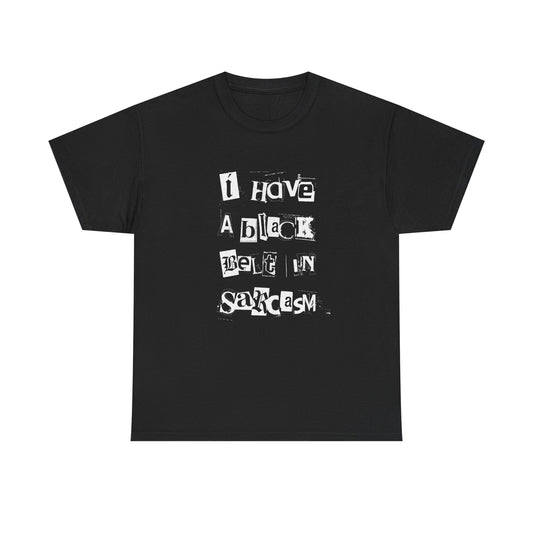 Black Belt In Sarcasm Graphic T Shirt ADULT Unisex Heavy Cotton Tee