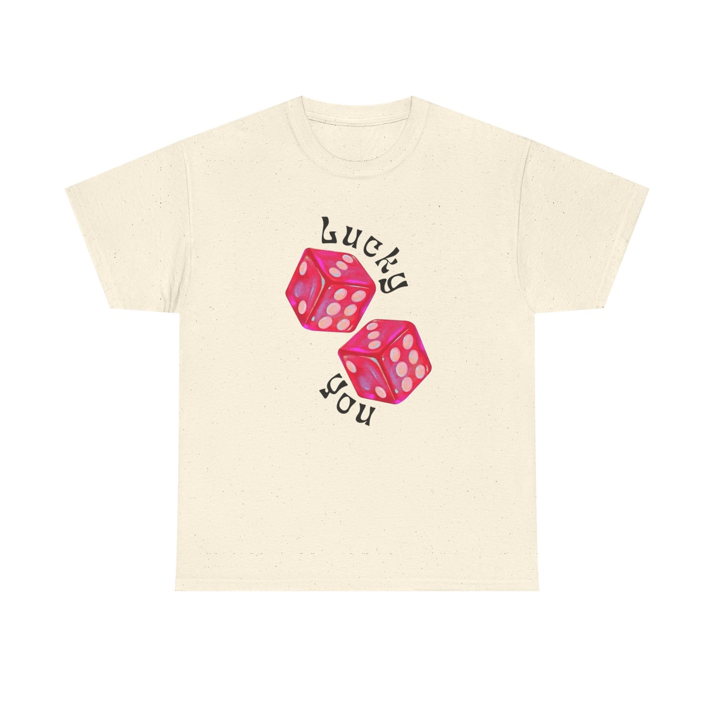 Lucky You Graphic T Shirt Unisex Cotton Tee - New Gift - Tee