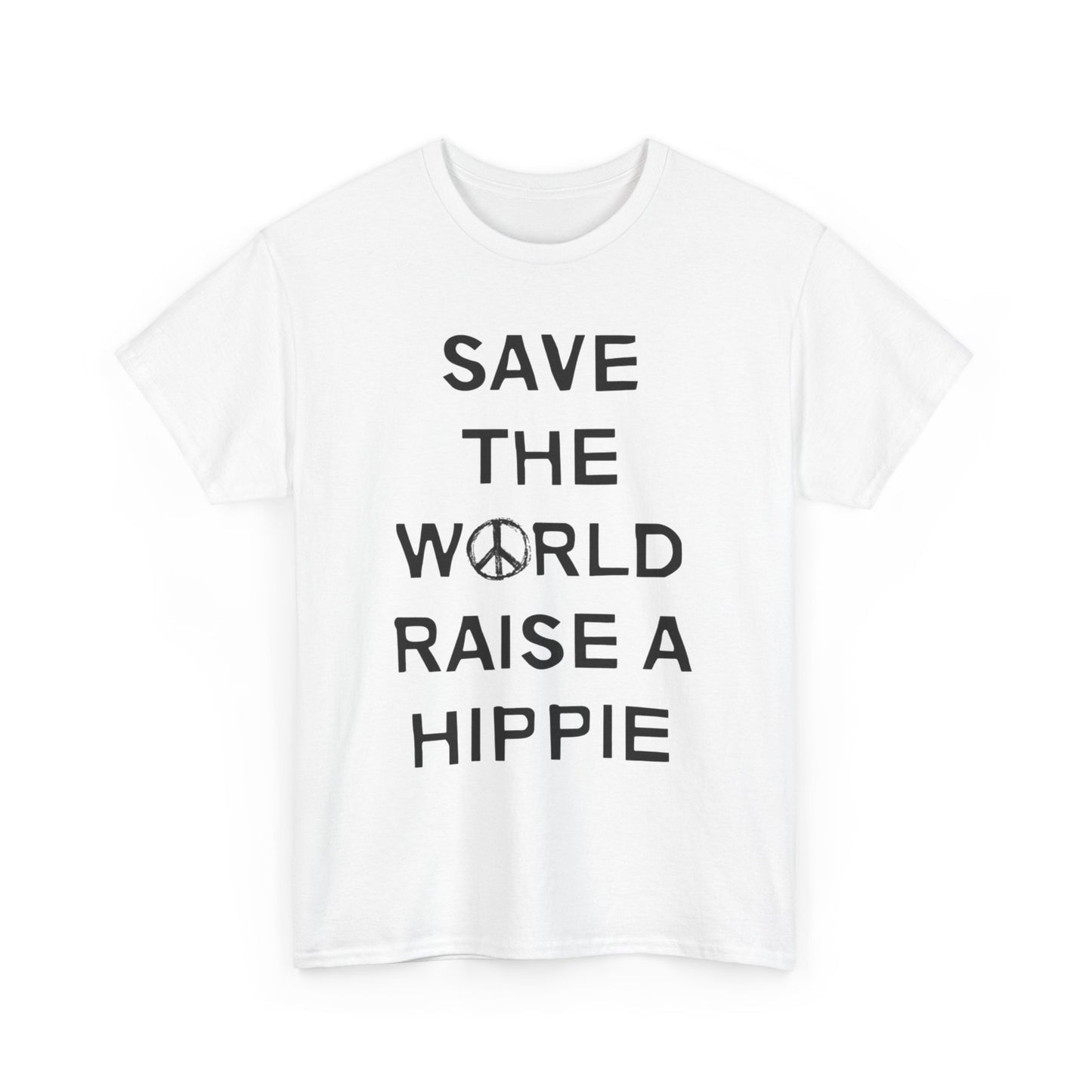 Save The World Raise A Hippie T Shirt Graphic Unisex Heavy Cotton Tee NEW GIFT