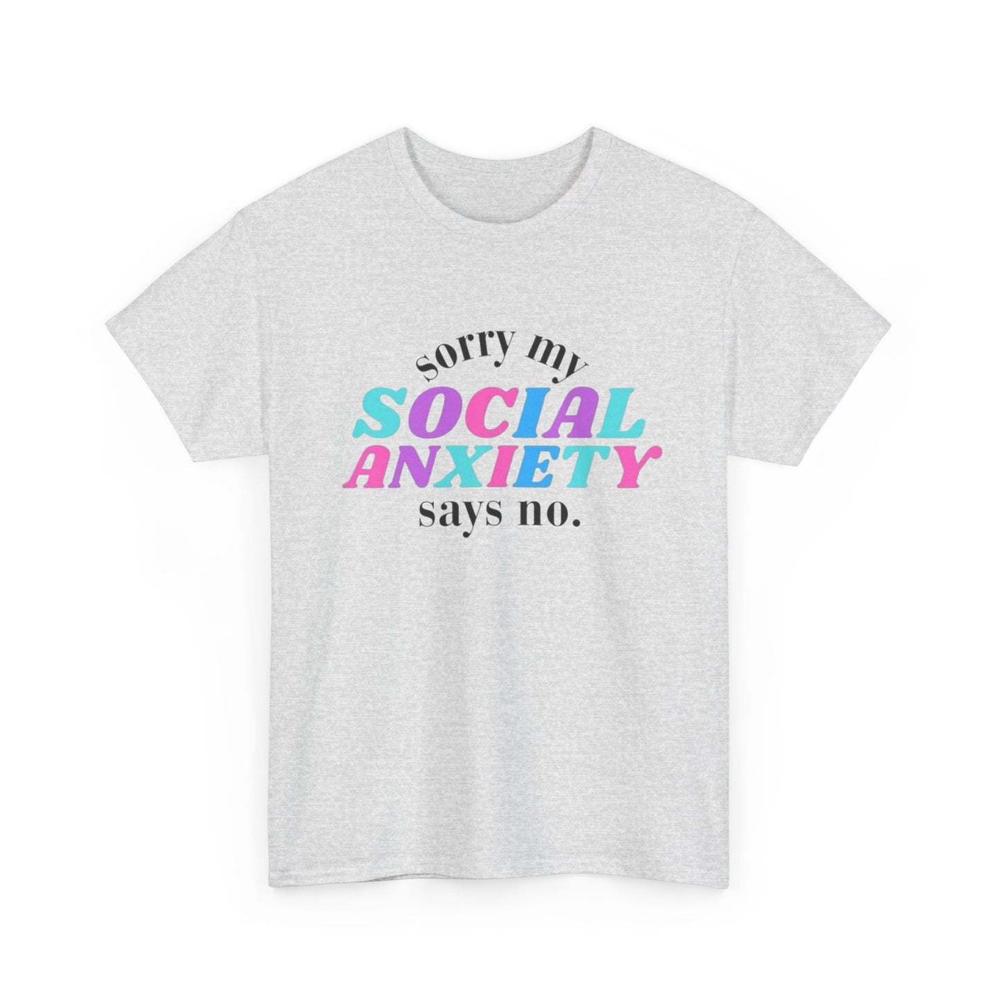 Sorry My Social Anxiety Says No Graphic T Shirt NEW Adult Tee