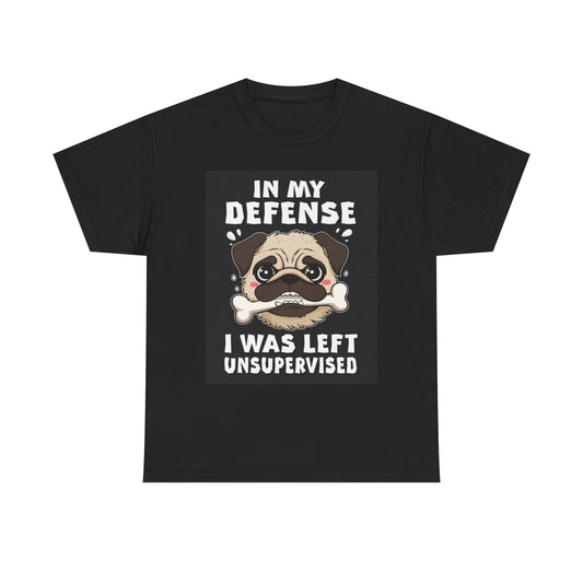 I Was Left Unsupervised Graphic T Shirt Funny Dog Lover Unisex Heavy Cotton Tee
