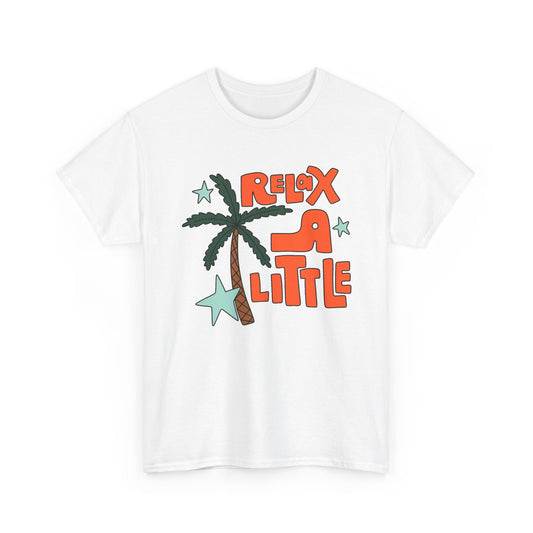 Relax A Little Graphic T Shirt Men's Travel Outdoors Heavy Cotton Tee