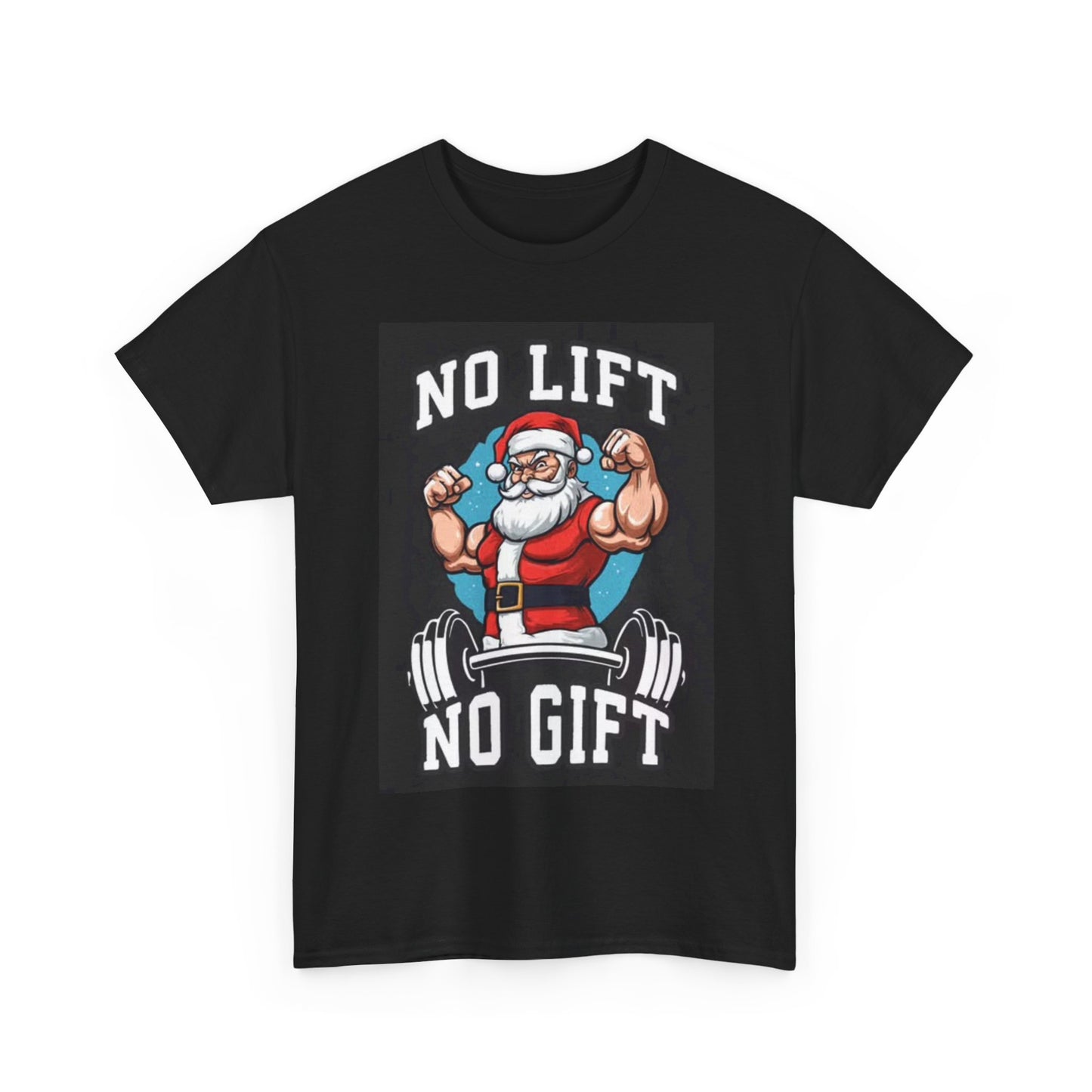 No Lift No Gift Santa Gym Shirt Funny Graphic Unisex Heavy Cotton Tee