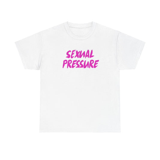 Sexual Pressure Graphic T Shirt BRAND NEW Apparel Unisex Heavy Cotton Tee