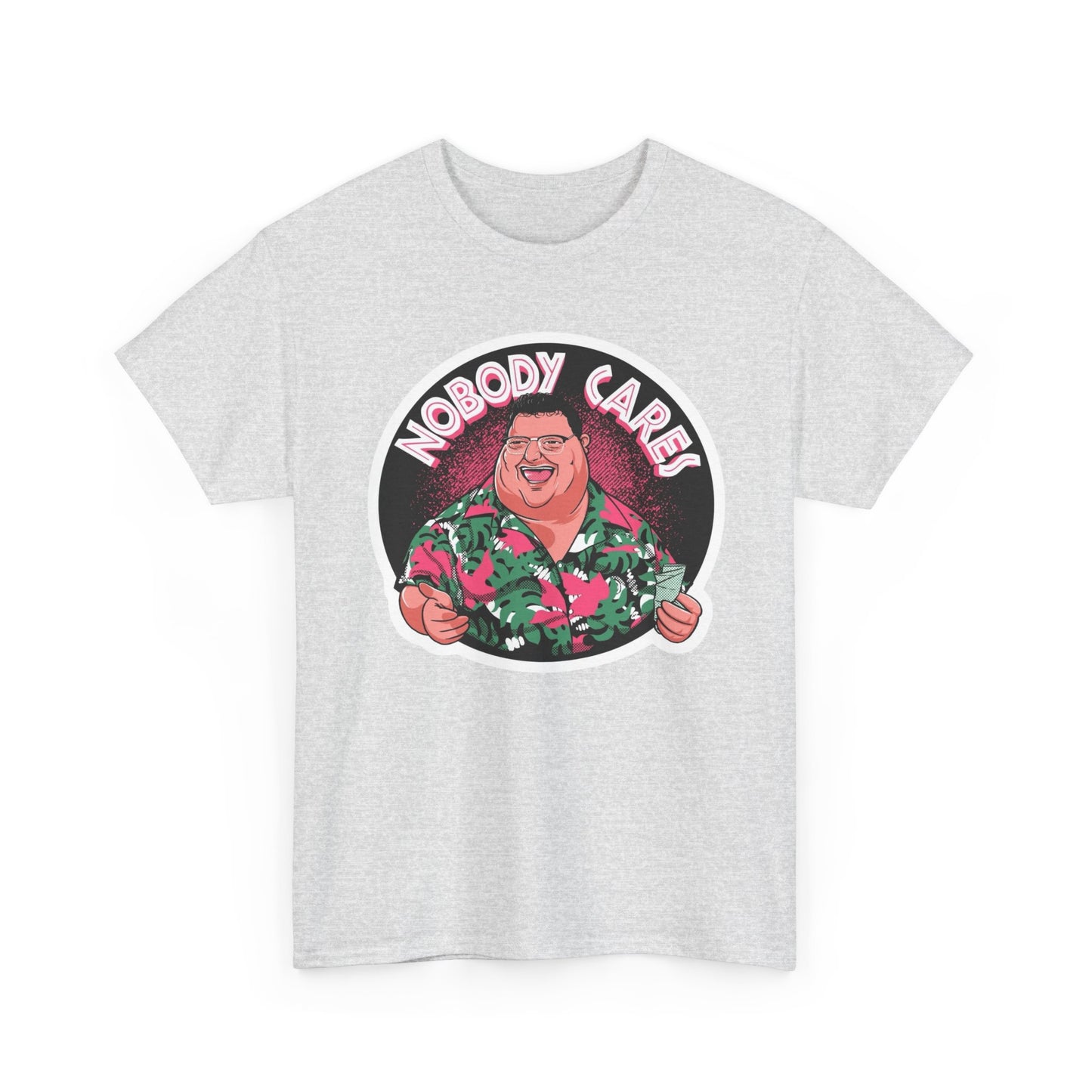 No Body Cares Funny Graphic T Shirt Unisex NEW Heavy Cotton Tee