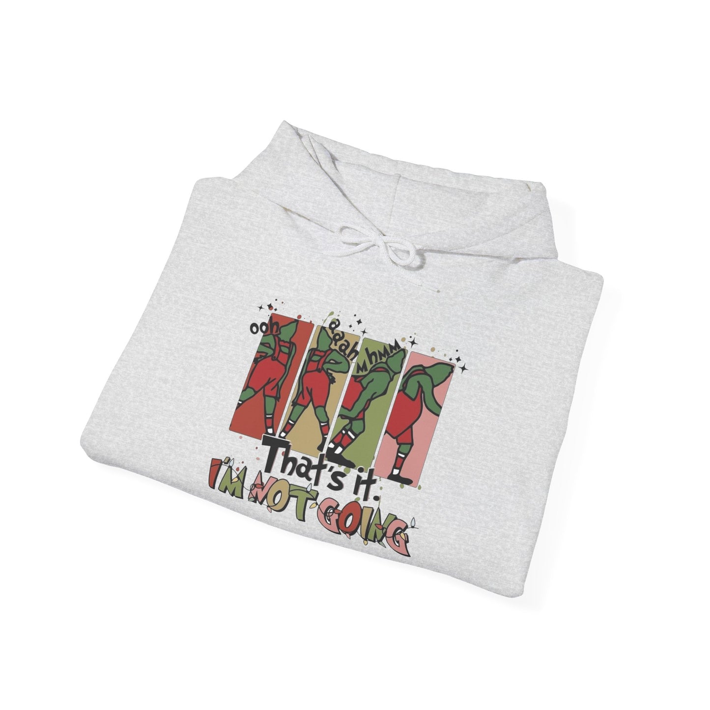 The Grinch Funny Im Not Going Graphic Hoodie Heavy Blend™ Hooded Sweatshirt