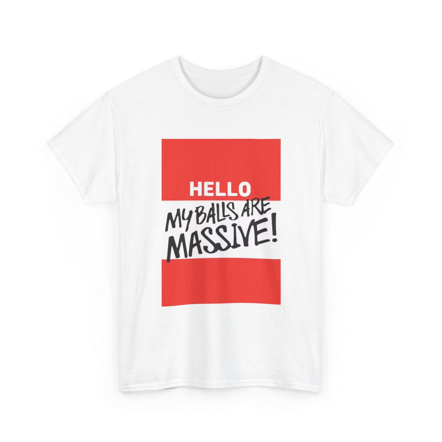 My Balls Are Massive Funny Graphic T Shirt Jokes Sex Unisex Heavy Cotton Tee