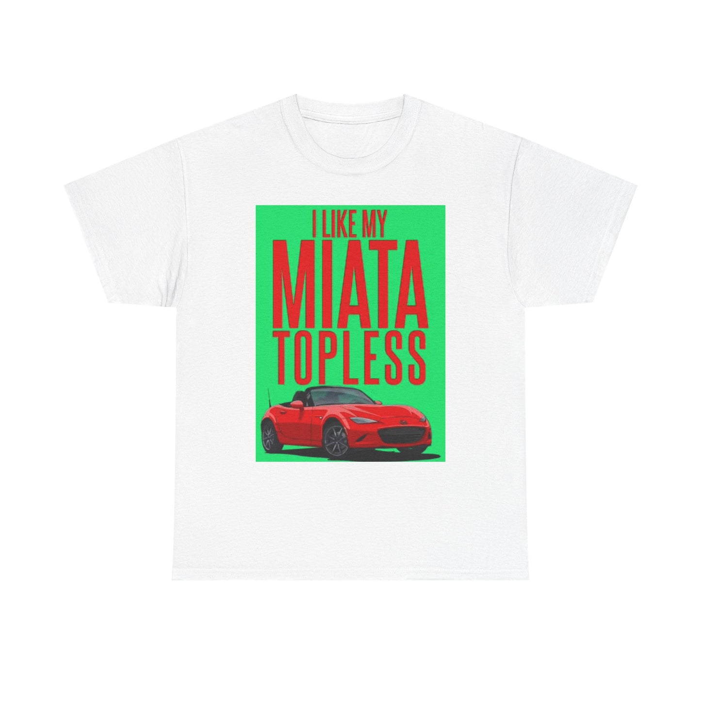 Miata Graphic T Shirt Retro Topless Funny Car Lover Unisex Heavy Cotton Tee