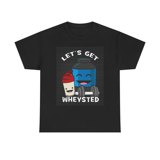 lets Get Wheysted Funny Gym Protein Goals Graphic T Shirt Brand New Cotton Tee