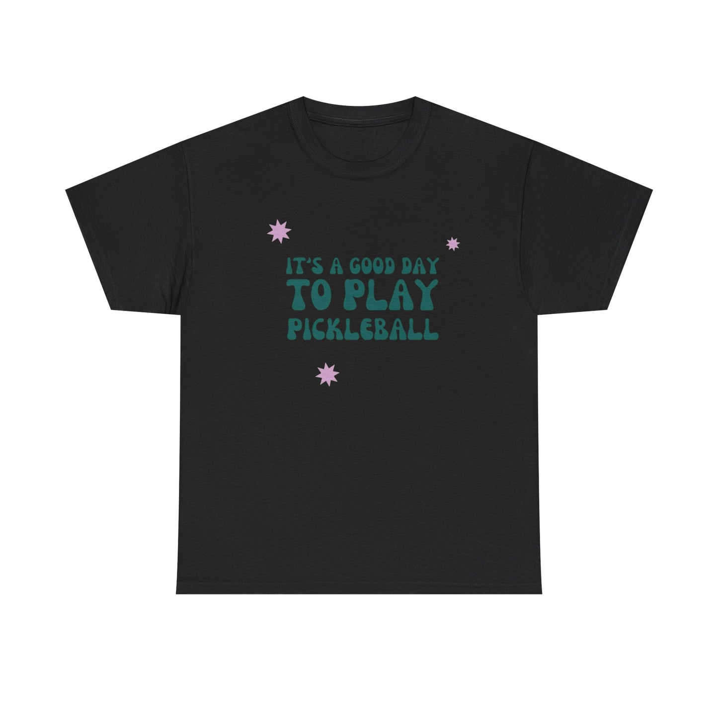 Its A Good Day To Play Pickleball Graphic T Shirt Heavy Cotton Tee