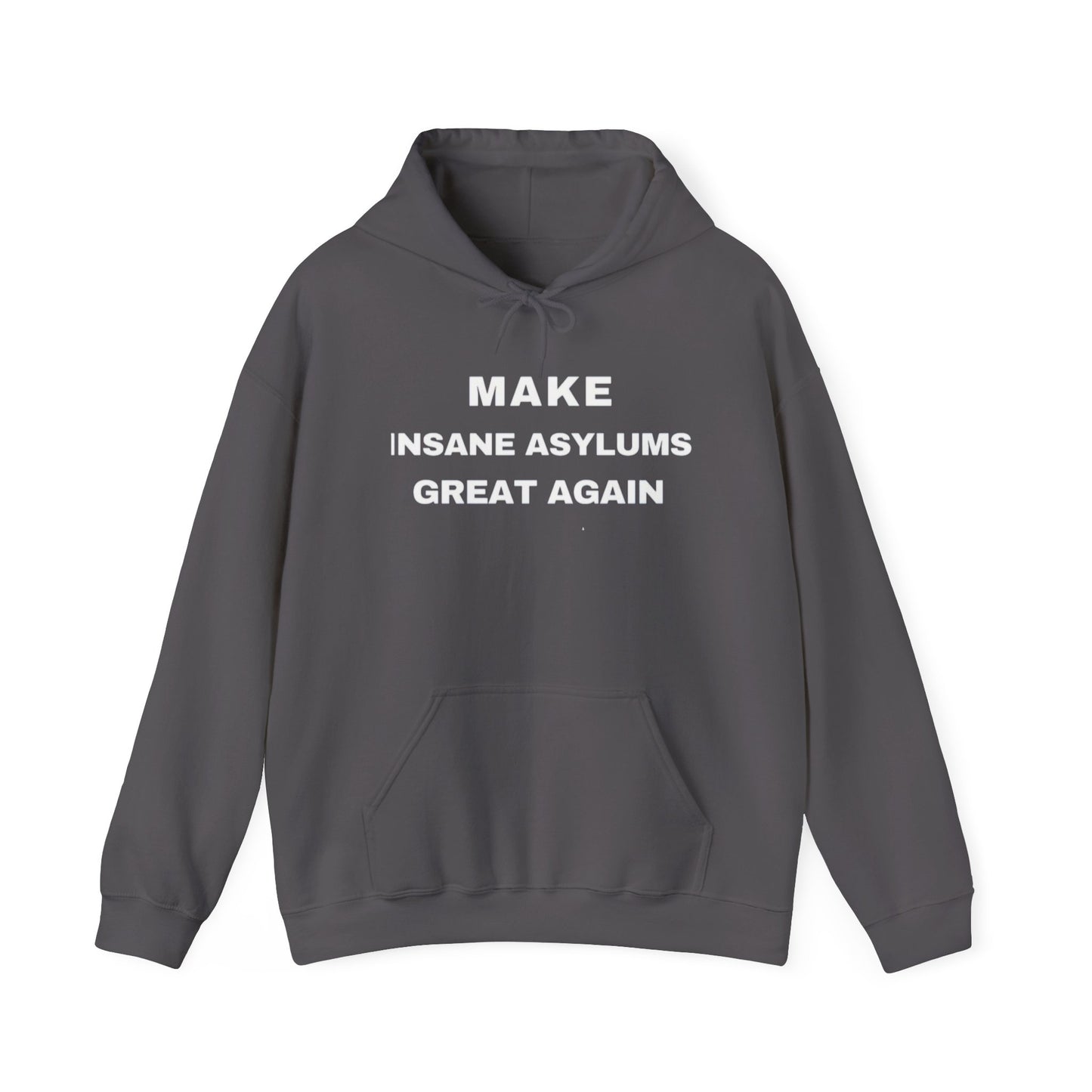 Make Insane Asylums Great Again Hoodie Unisex Heavy Blend™ Hooded Sweatshirt