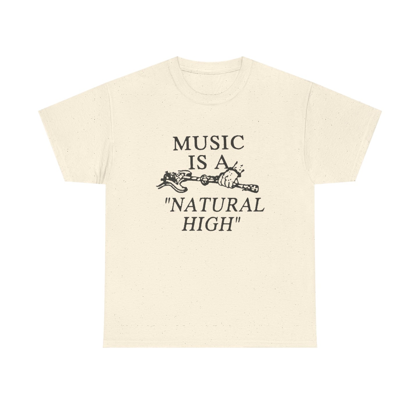 Music Is A Natural High Graphic T Shirt Unisex Heavy Cotton Tee