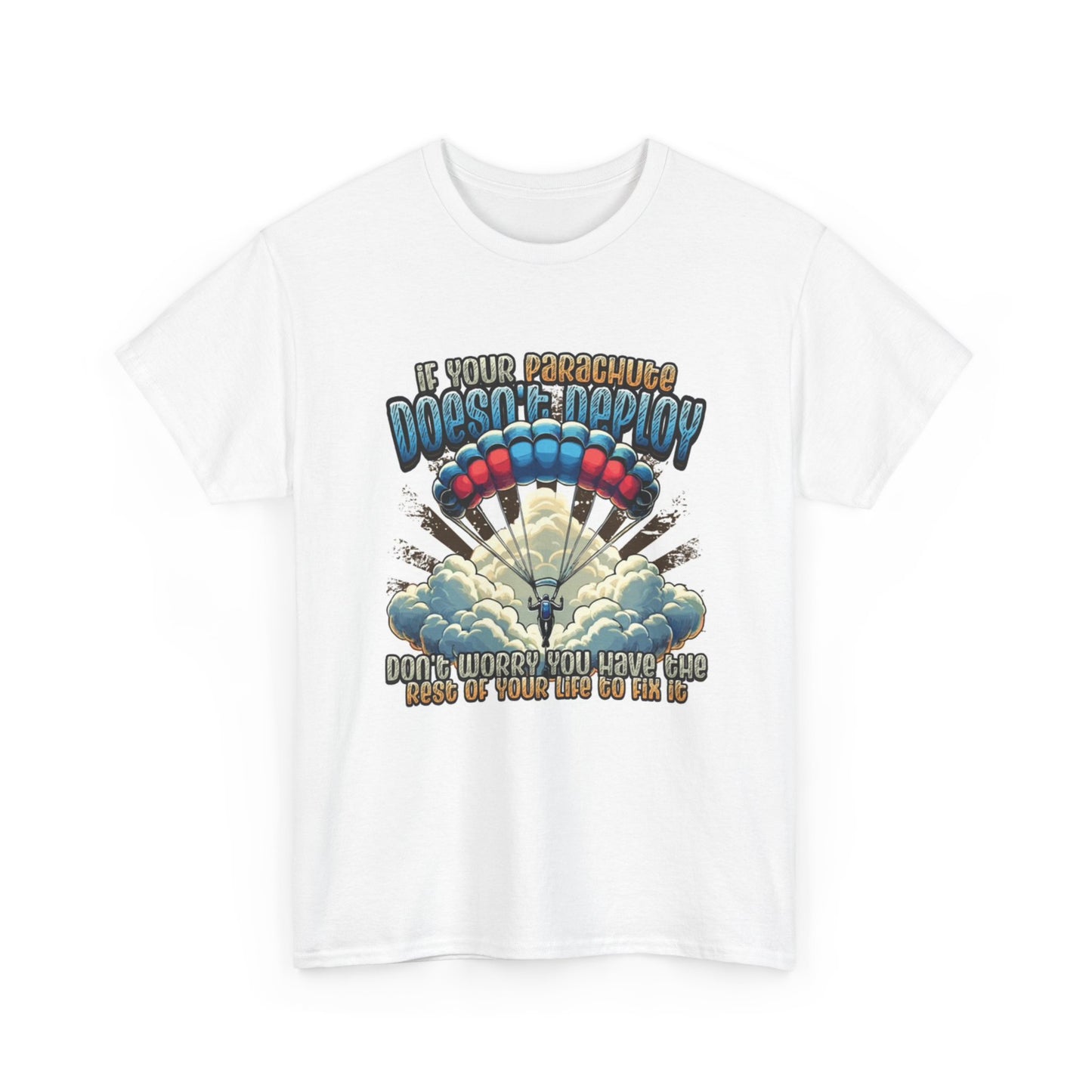 Funny Skydiving Graphic T Shirt Parachute Jokes Unisex Heavy Cotton Tee