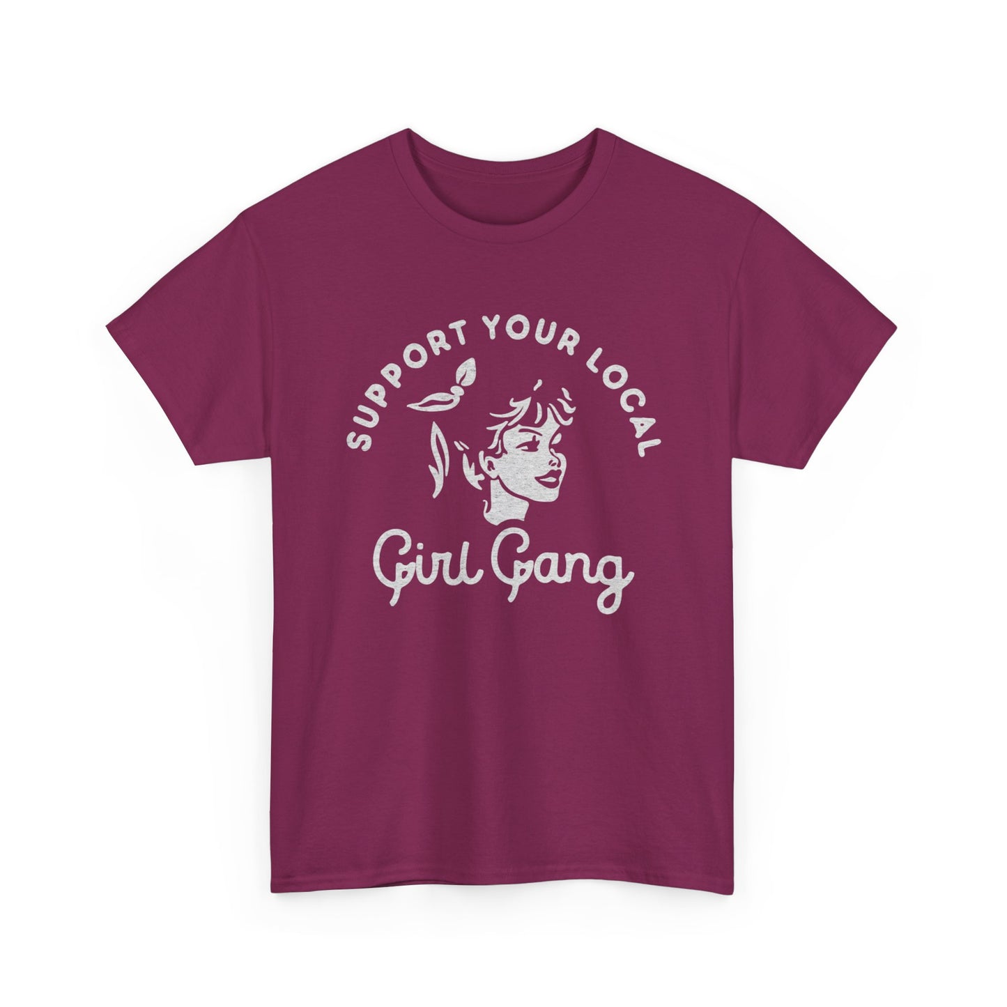 Support Your Local Girl Gang Graphic T Shirt Women's BRAND NEW  Cotton Tee