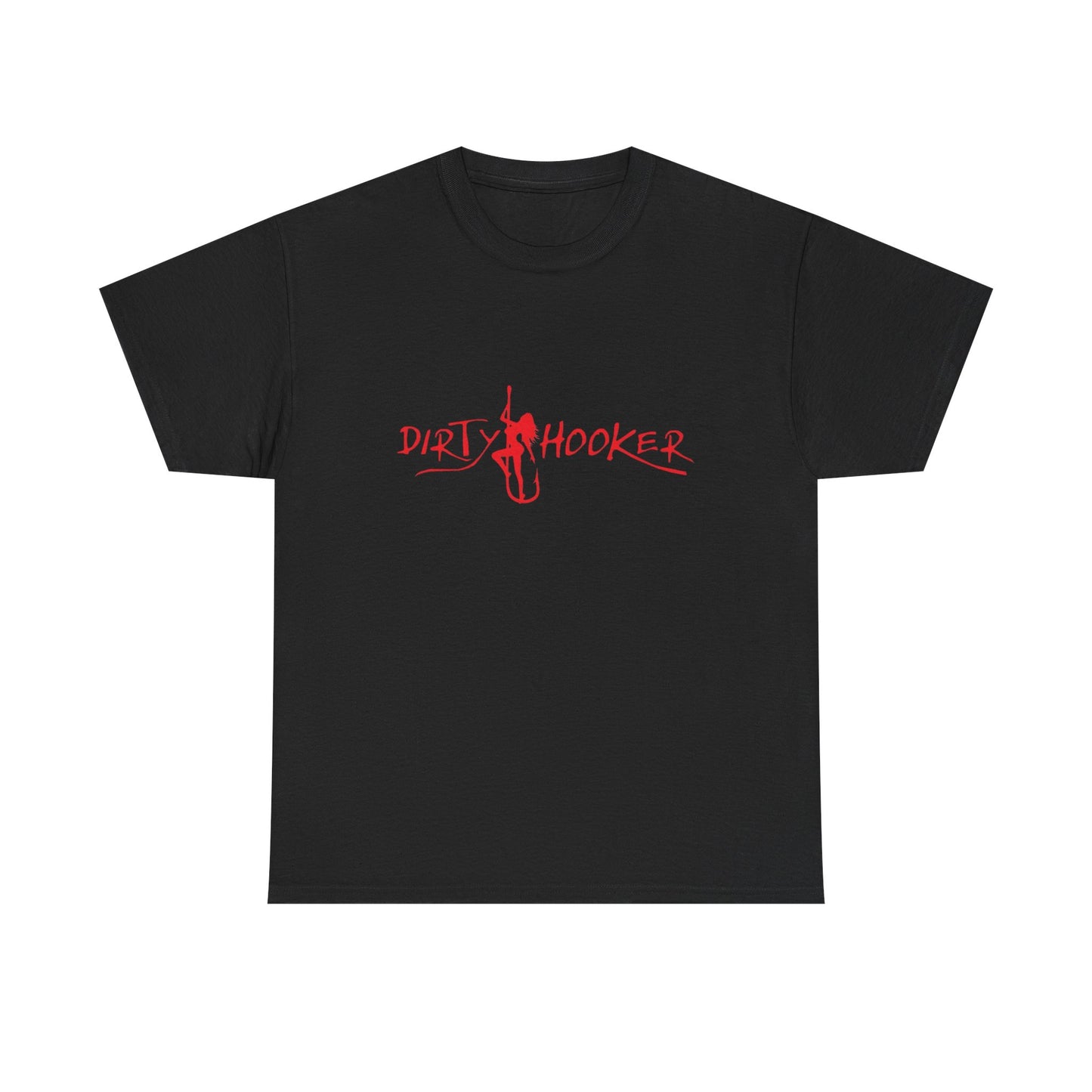 Dirty Hooker Graphic T Shirt NEW ADULT Tee